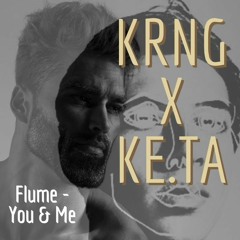 Flume - You & Me ( KRNG X KE.TA) HARD EDIT