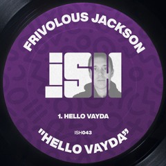 Frivolous Jackson - Hello Vayda [iSH]