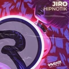 JIRO - HIPNOTIK (ORIGINAL MIX) RAVEART