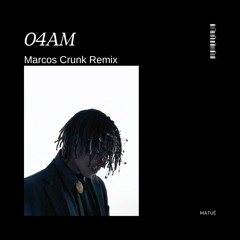Matuê - 04AM (Marcos Crunk Remix)