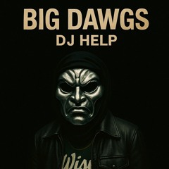DJ HELP - BIG DAWGS (DEMO INSTRUMENTAL)