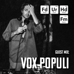 Feed Your Head Guest Mix: Vox Populi
