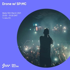 Drone w/ SP:MC (DJ Set) 10th MAR 2021