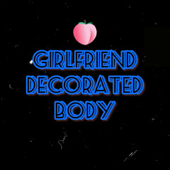 HonestAurah ft. Kea Renee - Girlfriend Decorated Body