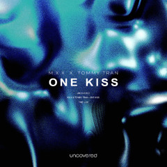 M.X.X & Tommy Tran - One Kiss