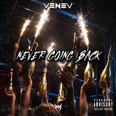VENEV - Never Going Back 🍾  No. 34 [2024]