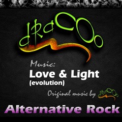 LOVE & LIGHT * Alternative Rock - by dRaCOo