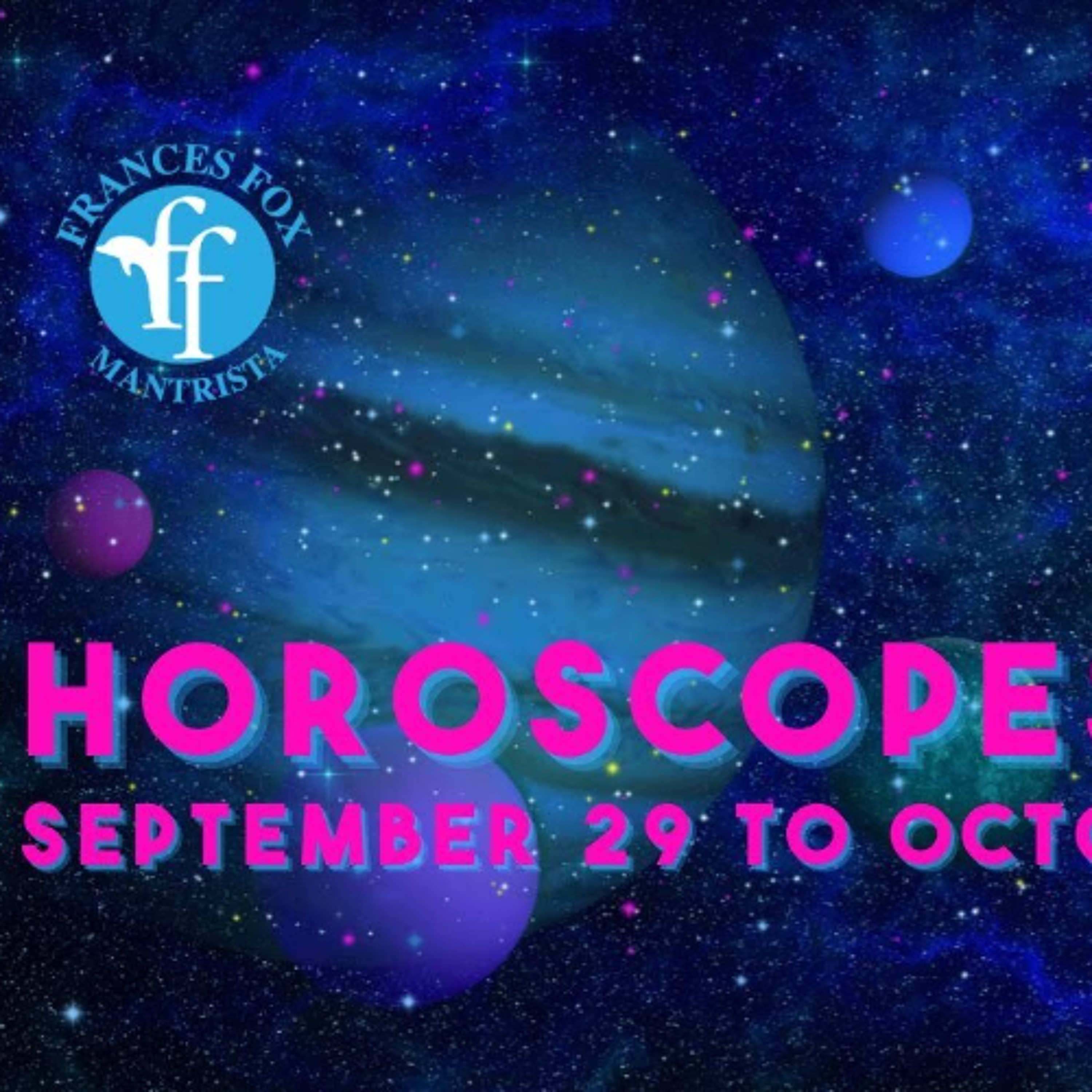 HOROSCOPES September 29 to October 5, 2025
