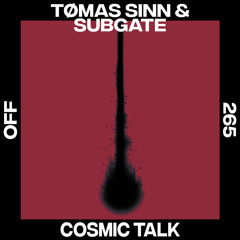 Tømas Sinn, Subgate - Cosmic Talk