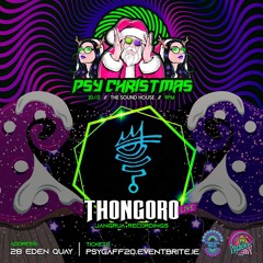 THONGORO live - Psy Gaff #20 Psy Christmas w/ Sionnach @ Dublin 20/12/2019