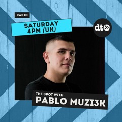 The Spot - Show #13 - Pablo Muzi3k
