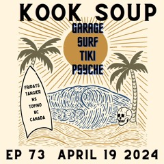 Kook Soup EP 73 - April 19, 2024