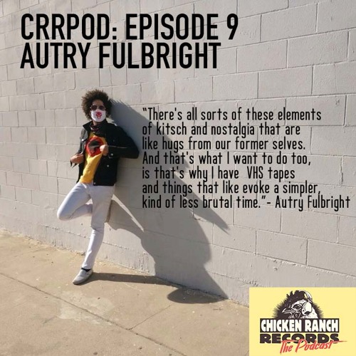 Episode 9: Autry Fulbright