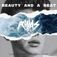Justin Bieber x Retrovision - Beauty and A Beat (Rivas 2020 Bootleg)