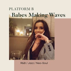 Babes Making Waves on Platform B Radio - 8.1.21