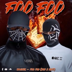 VANNEX - FOO FOO (DOE Z EDIT)