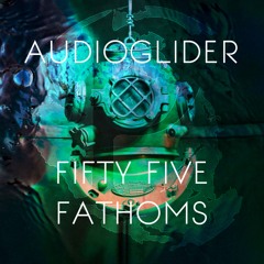 PREMIERE - Audioglider – Fifty Five Fathoms (Pangea Recordings)