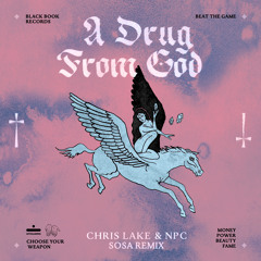 Chris Lake, Grimes, Sosa UK - A Drug From God (SOSA Remix) [feat. NPC]