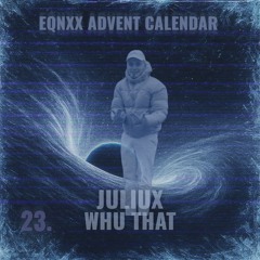 JULIUX-WHU THAT (FREEDL)