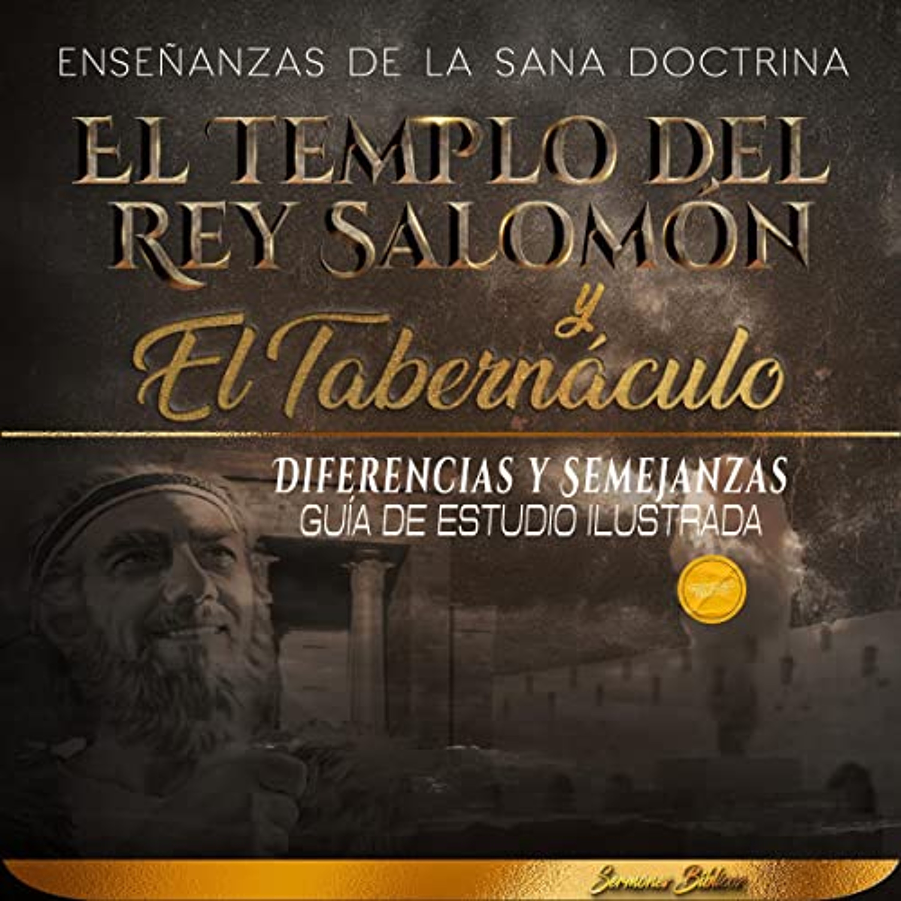 El Templo del Rey Salomón y el Tabernáculo, Diferencias y Semejanzas [The Temple of King Solomon and the Tabernacle, Differences and Similarities] (Audiolibro) | Prueba Gratis