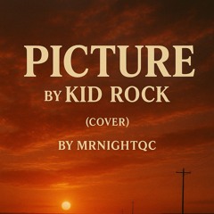 Picture by Kid Rock(Cover)