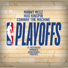 Playoffs (Manny Megz Remix) [feat. SmooVth, Rozewood, Sean Rosati & Tristate]