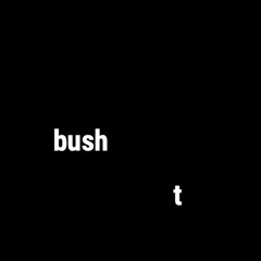 t/bush
