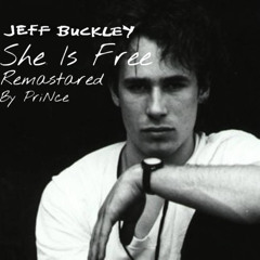 She Is Free - Jeff Buckley, Gary Lucas Remastered (By. @prince.price_)