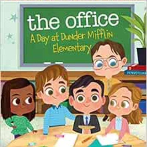 FREE EPUB ✉️ The Office: A Day at Dunder Mifflin Elementary by Robb PearlmanMelanie D