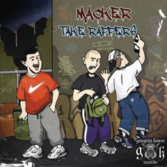 MACKER - Take Rappers