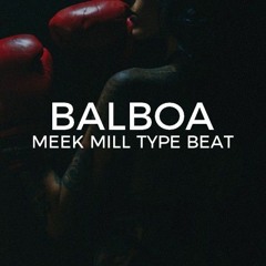 Meek Mill type beat "Balboa"  ||  Free Type Beat 2020