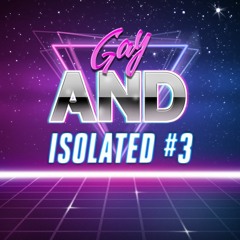 Gay and Isolated #3