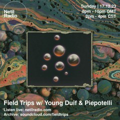 Field Trips - Ethno Jams w/ Young Duif And Piepotelli