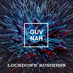 Guvnahh - Lockdown Business