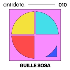 antidote. podcast 010 / Guille Sosa