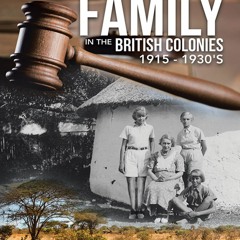 DOWNLOAD/PDF The Life of a Family In the British Colonies 1915 - 1930's