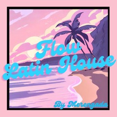 Flow Latin House Mix