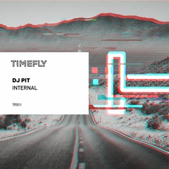 TF011: DJ PIT - Internal (Original Mix)