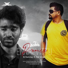 Ennai Vittu Remix - Dj-Katchey ft. Sid Sriram