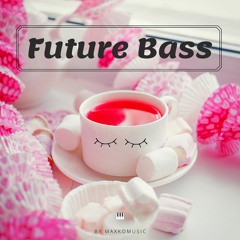 FutureBass | Instrumental Background Music | Dubstep (FREE DOWNLOAD)