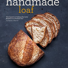Read EPUB 📁 The Handmade Loaf: The book that started a baking revolution by  Dan Lep