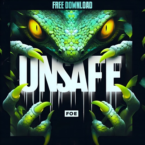 FOE - UNSAFE (FREE DOWNLOAD)