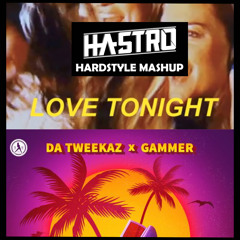 Shouse VS Da Tweekaz,  Gammer - Love Tonight (Hastro Hardstyle Mashup)