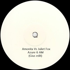 Amonita Vs Juliet Fox - Azure 6 AM (Gius edit) FREE DOWNLOAD