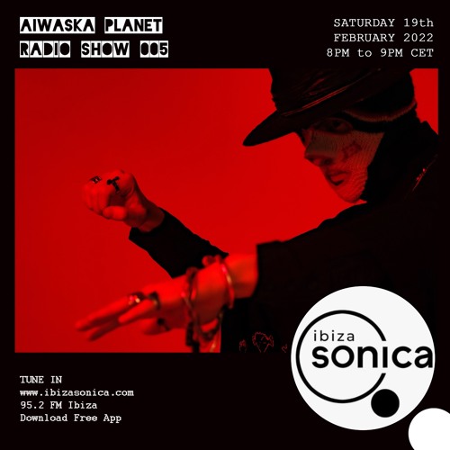 Stream Aiwaska Planet Radio Show @ Ibiza Sonica (Episode 005) by Aiwaska |  Listen online for free on SoundCloud