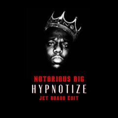Notorius B.I.G - Hypnotize (Jet Boado Edit)