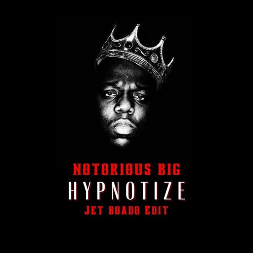 Notorius B.I.G - Hypnotize (Jet Boado Edit)