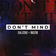 Galoski, Ra5tik - Don't Mind