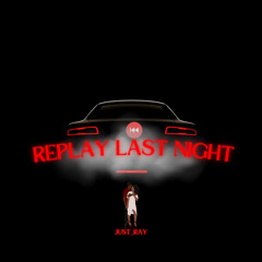 Replay Last Night
