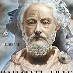 [ACCESS] [EBOOK EPUB KINDLE PDF] The Complete Works of Plutarch. Illustrated: Parallel Lives. Morali